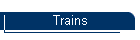 Trains