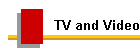 TV and Video